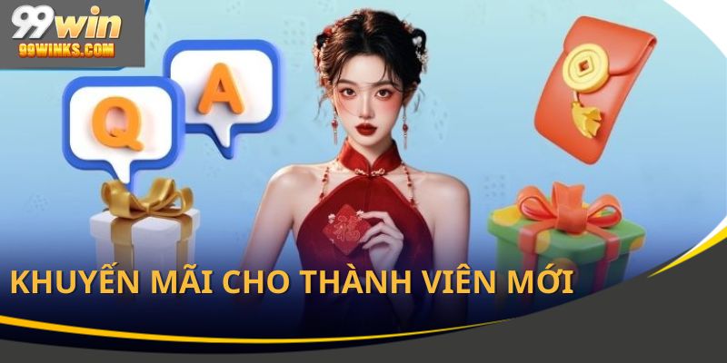 Khuyến mãi 99Win mừng người mới vô cùng lôi cuốn