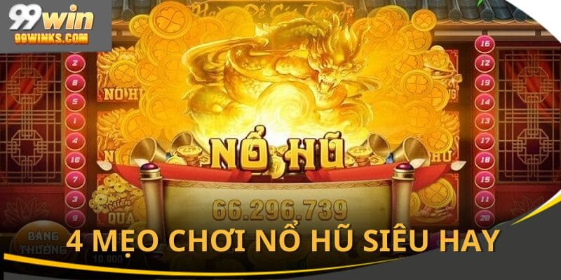 Các mẹo chơi nổ hũ bất bại