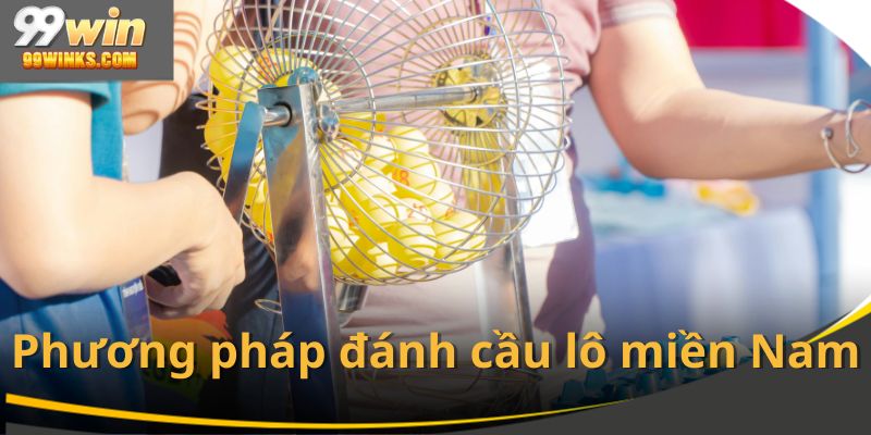 Phương pháp đánh cầu lô miền Nam