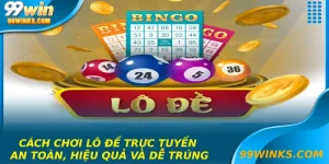 Cách Chơi Lô Đề Trực Tuyến An Toàn, Hiệu Quả Và Dễ Trúng