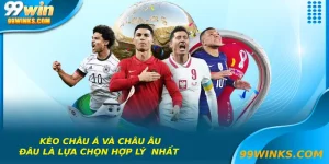 Kèo Châu Á và Châu Âu-Đâu Là Lựa chọn Hợp Lý Nhất